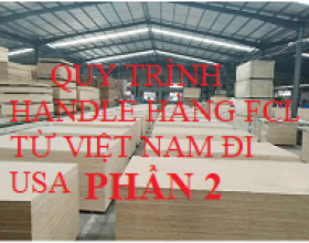 Quy trình handle một lô hàng xuất FCL từ Việt Nam đi USA - Công Ty Forwarder (Phần 2)